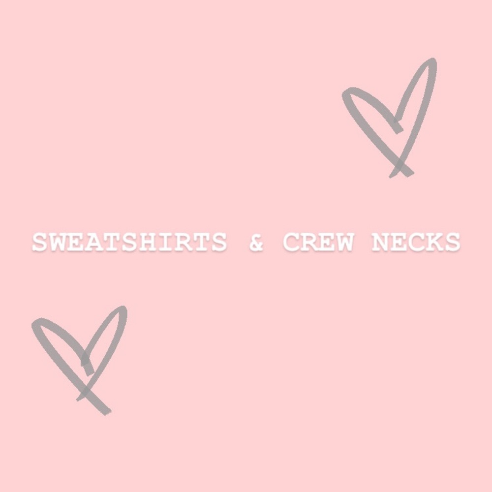 SWEATSHIRTS & CREW NECKS